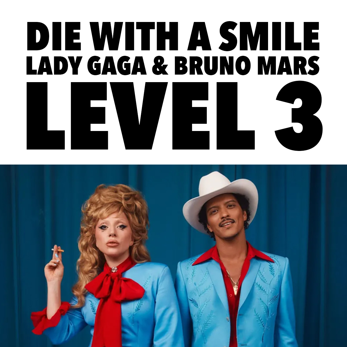 Die With a Smile - Level 3 (Lady Gaga & Bruno Mars)